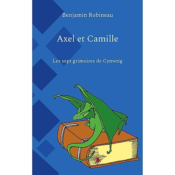 Axel et Camille, Benjamin Robineau