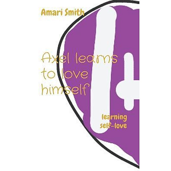 Axel learns to love himself / self_love_guru, Amari Smith