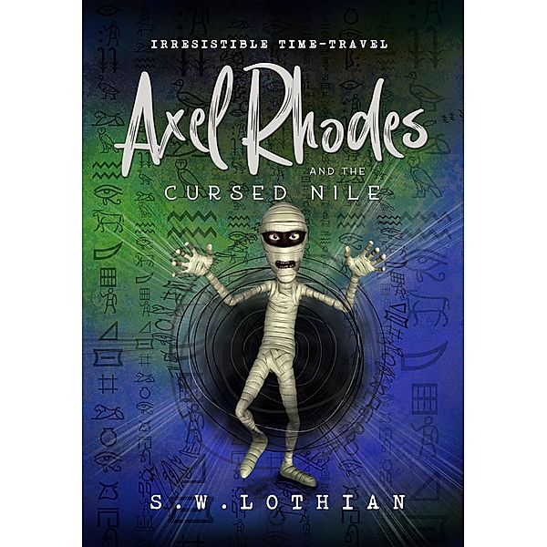 Axel Rhodes and the Cursed Nile (Axel Rhodes Adventures, #2) / Axel Rhodes Adventures, S. W. Lothian