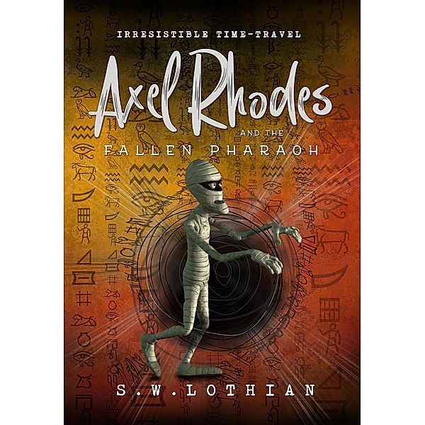 Axel Rhodes and the Fallen Pharaoh (Axel Rhodes Adventures, #3) / Axel Rhodes Adventures, S. W. Lothian