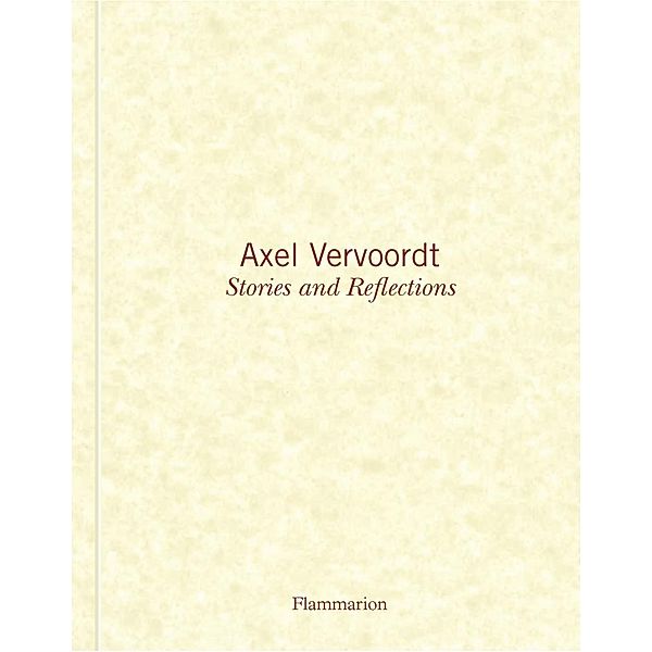 Axel Vervoordt: Stories and Reflections, Axel Vervoordt, Michael James Gardner
