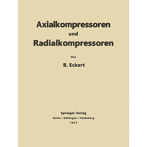 Axialkompressoren und Radialkompressoren, Bruno Eckert