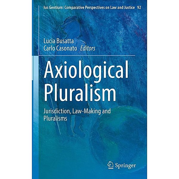 Axiological Pluralism / Ius Gentium: Comparative Perspectives on Law and Justice Bd.92