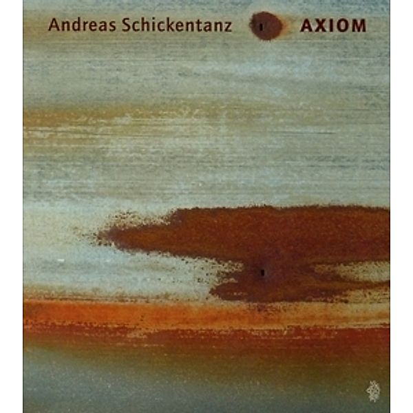 Axiom, Andreas Schickentanz