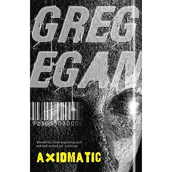 Axiomatic, Greg Egan