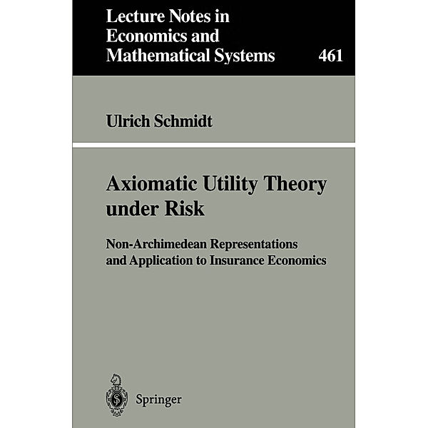 Axiomatic Utility Theory under Risk, Ulrich Schmidt