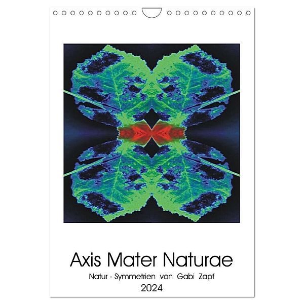 Axis Mater Naturae (Wandkalender 2024 DIN A4 hoch), CALVENDO Monatskalender, Gabi Zapf