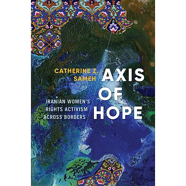 Axis of Hope / Decolonizing Feminisms, Catherine Z. Sameh