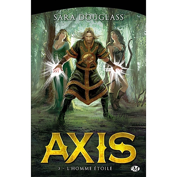 Axis, T3 : L'Homme Étoile / Axis Bd.3, Sara Douglass