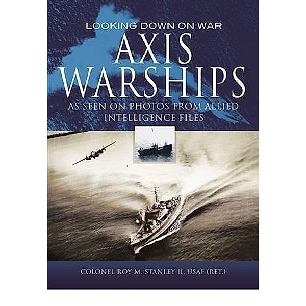 Axis Warships, Roy M Stanley II