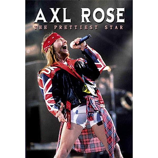 Axl Rose - The prettiest Star, Axl Rose