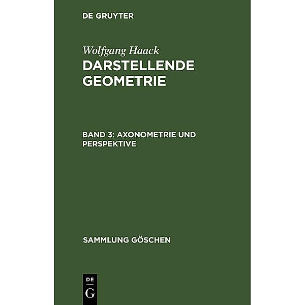 Axonometrie und Perspektive / Sammlung Göschen Bd.144, Wolfgang Haack