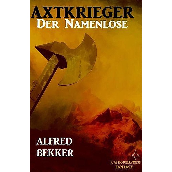 Axtkrieger: Der Namenlose, Alfred Bekker