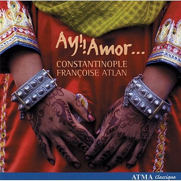 Ay!!Amor., Francoise Atlan, Ensemble Constantinople