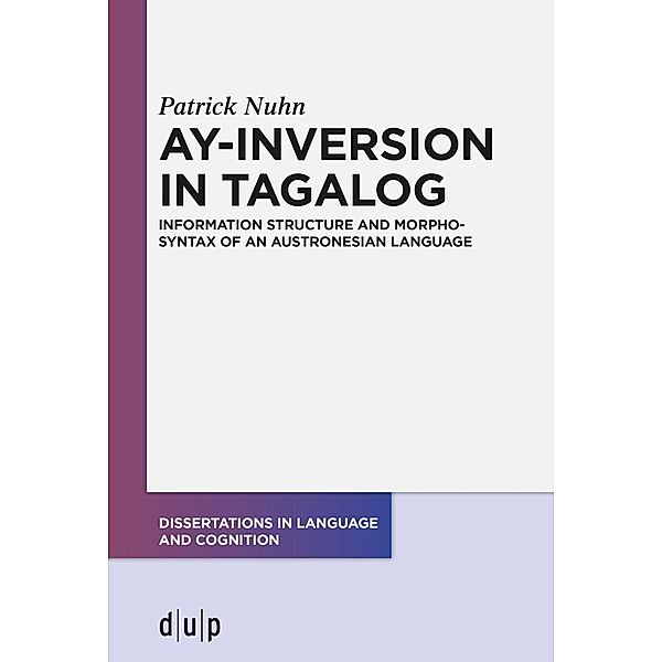 Ay-Inversion in Tagalog / Dissertations in Language and Cognition, Patrick Nuhn