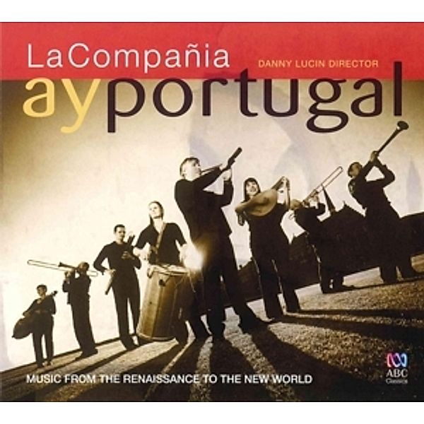 Ay Portugal: Music From The Renaissance To The New, La Compania