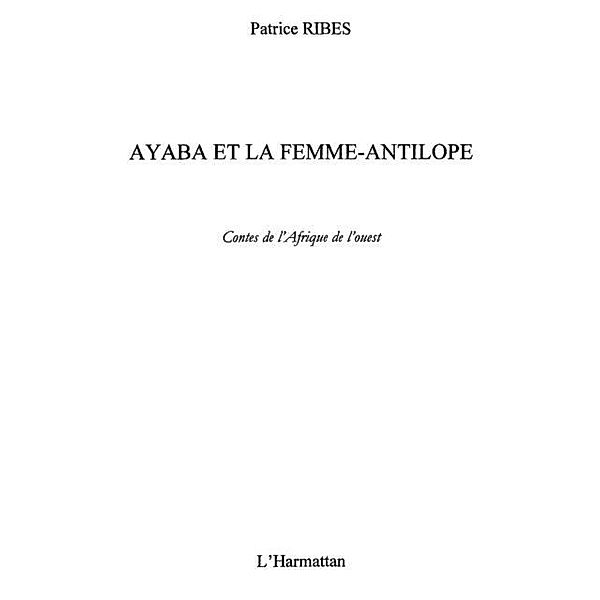 Ayaba et la femme-antilope / Hors-collection, Ribes Patrice