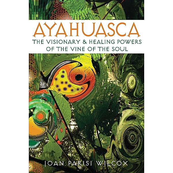 Ayahuasca, Joan Parisi Wilcox