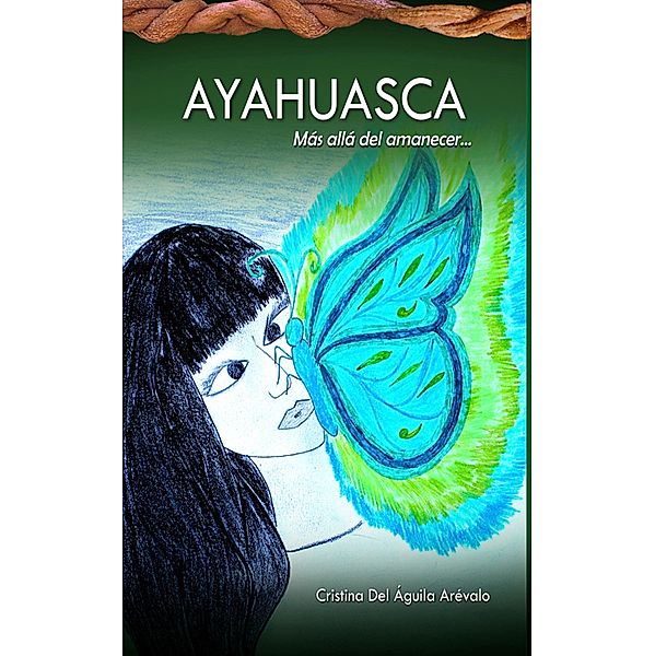 Ayahuasca, Cristina del Águila Arévalo