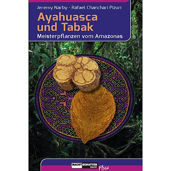 Ayahuasca und Tabak, Jeremy Narby, Rafael Chanchari Pizuri