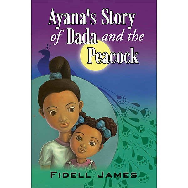 Ayana's Story of Dada and the Peacock, Fidell James