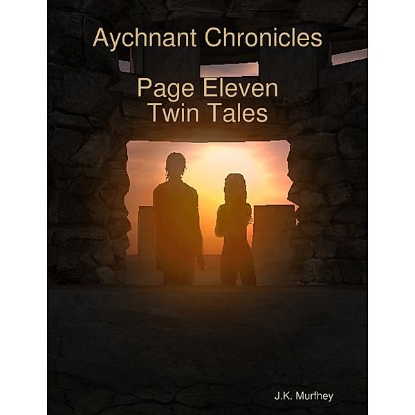 Aychnant Chronicles Page Eleven Twin Tales, J.K. Murfhey