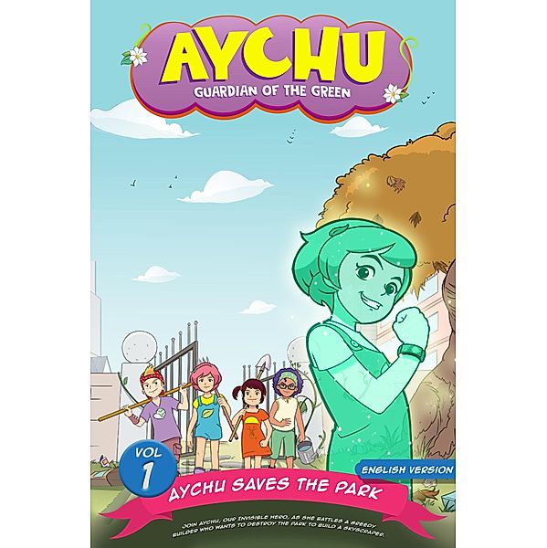 Aychu Saves The Park (Vol.1) / Aychu Bd.1, Fabelizer Movies One LLP