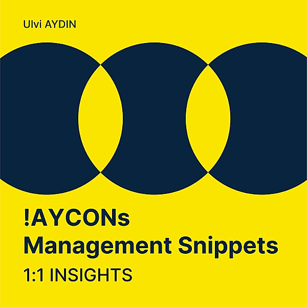 !AYCONs Management Snippets, Ulvi I. Aydin