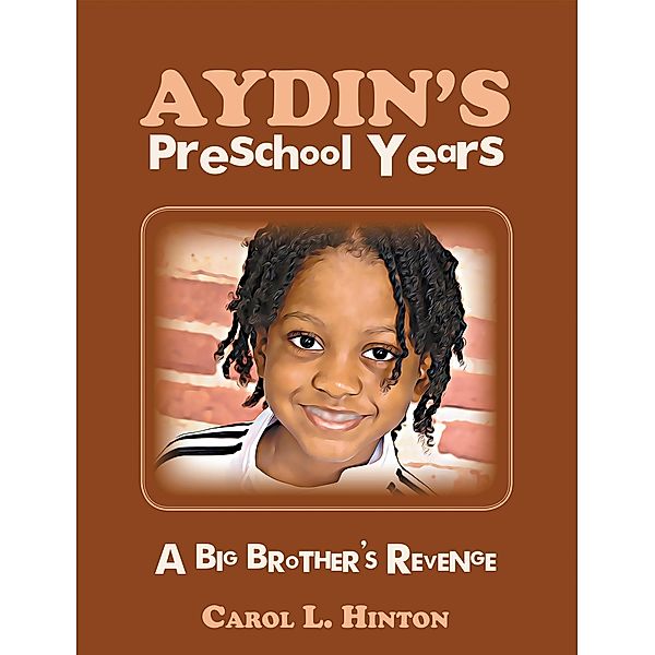 Aydin's Preschool Years, Carol L. Hinton