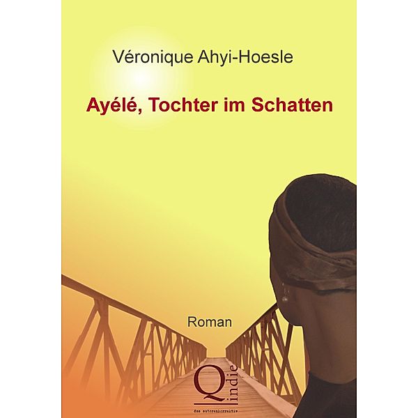 Ayélé, Tochter im Schatten, Véronique Ahyi-Hoesle