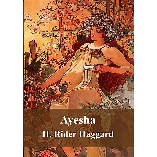 Ayesha, H. Rider Haggard