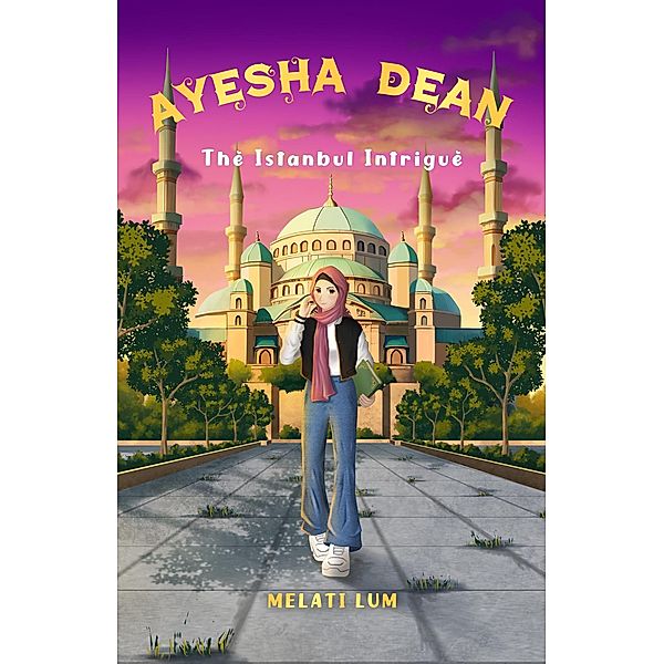 Ayesha Dean The Istanbul Intrigue (Ayesha Dean Mysteries, #1) / Ayesha Dean Mysteries, Melati Lum