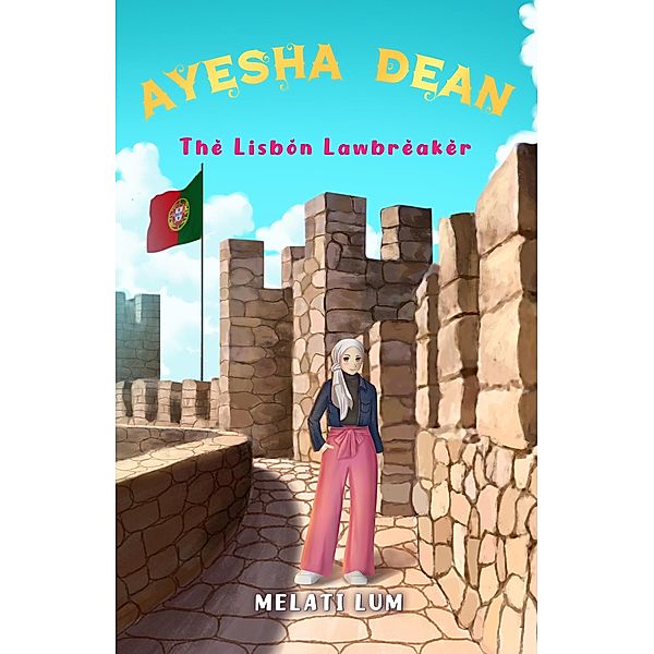 Ayesha Dean - The Lisbon Lawbreaker (Ayesha Dean Mysteries, #3) / Ayesha Dean Mysteries, Melati Lum