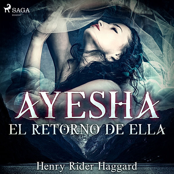Ayesha: el retorno de Ella - Dramatizado, H. Rider. Haggard