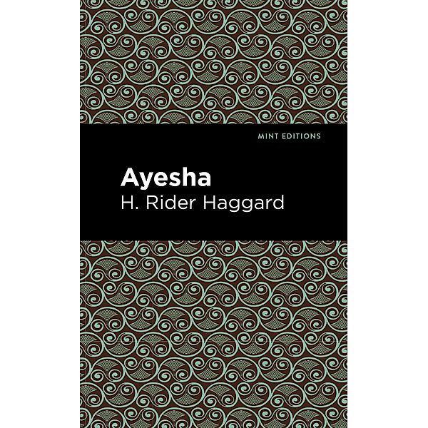 Ayesha / Mint Editions (Fantasy and Fairytale), H. Rider Haggard