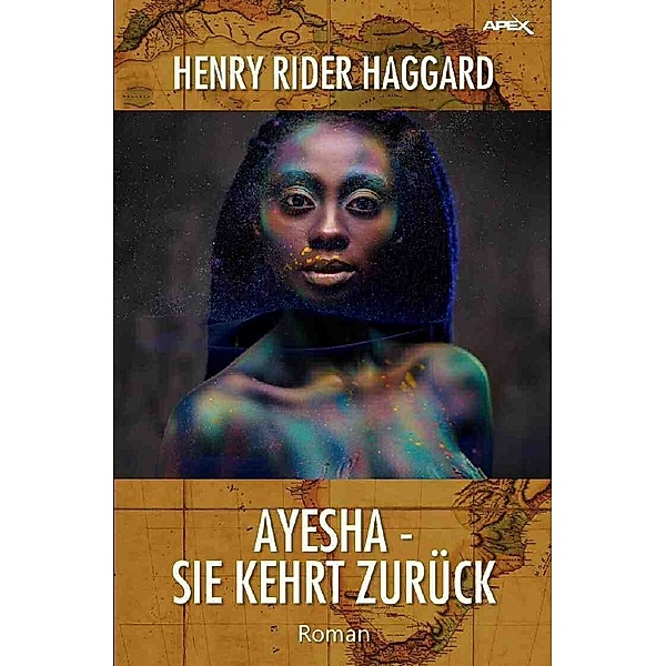 AYESHA - SIE KEHRT ZURÜCK, Henry Rider Haggard