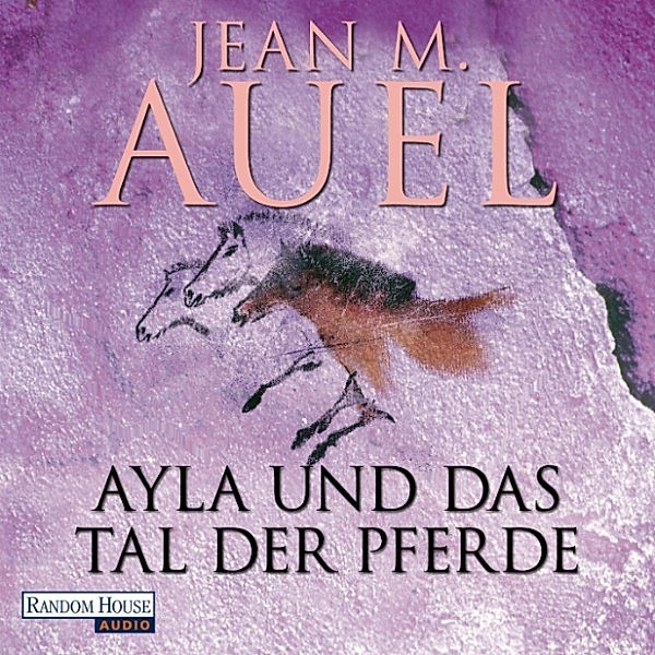 Ayla - 2 - Ayla und das Tal der Pferde, Jean M. Auel