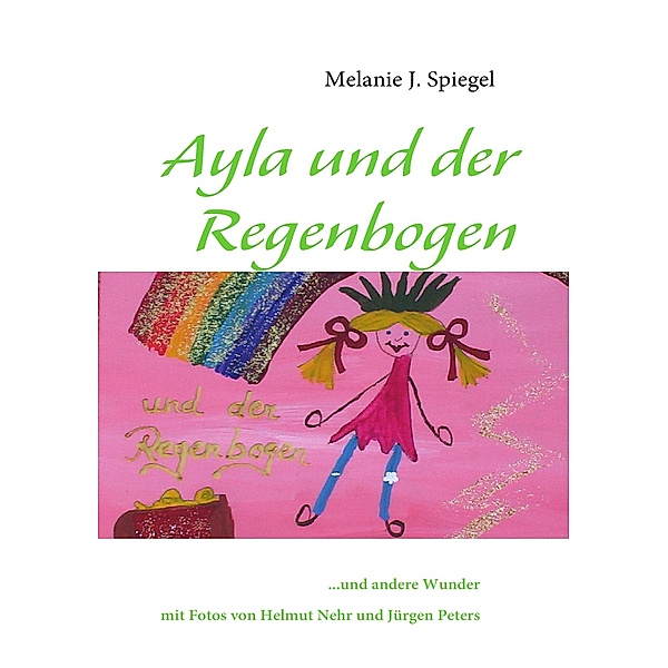 Ayla und der Regenbogen, Melanie J. Spiegel