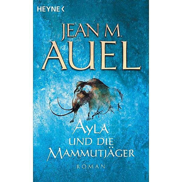 Ayla und die Mammutjäger / Ayla Bd.3, Jean M. Auel