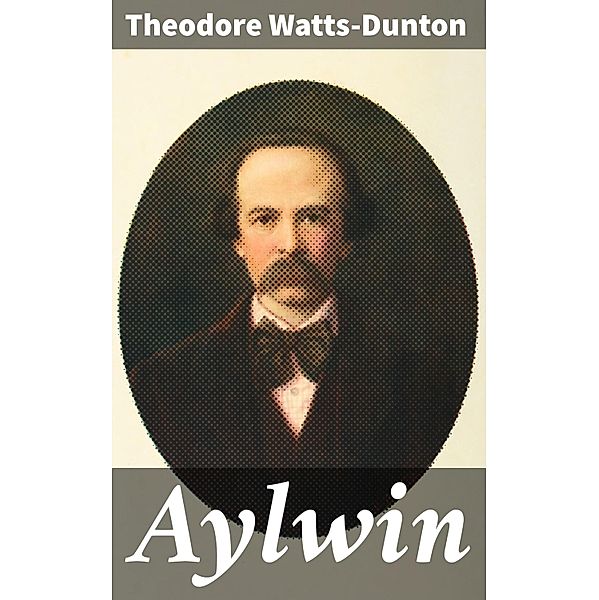 Aylwin, Theodore Watts-Dunton
