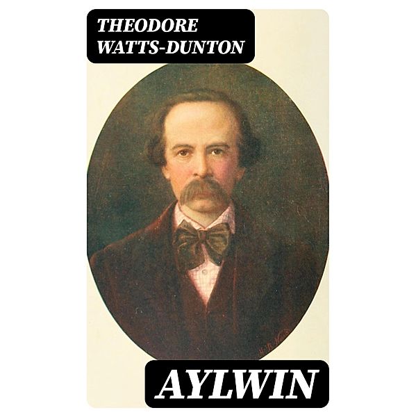 Aylwin, Theodore Watts-Dunton