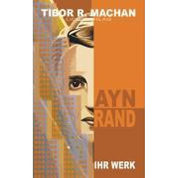 Ayn Rand, Tibor R Machan