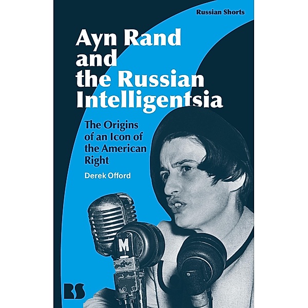 Ayn Rand and the Russian Intelligentsia, Derek Offord