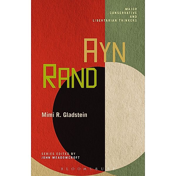 Ayn Rand / Major Conservative and Libertarian Thinkers, Mimi R. Gladstein
