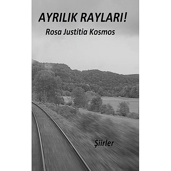 Ayrilik Raylari, Rosa Justitia Kosmos
