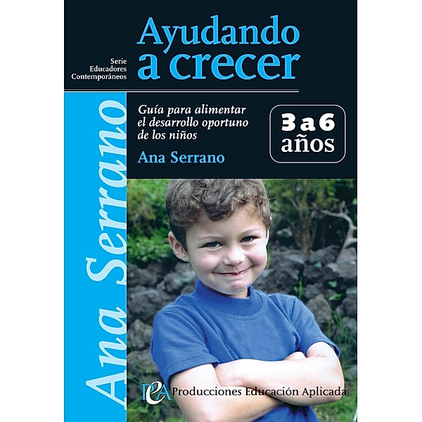 Ayudando a crecer 3 a 6 años / Educadores contemporáneos, Ana Serrano