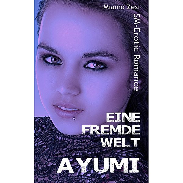 Ayumi / Eine fremde Welt Bd.6, Miamo Zesi