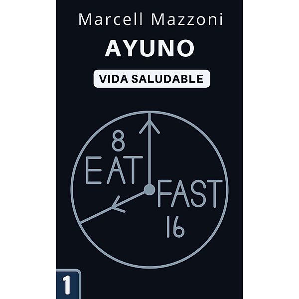 Ayuno (Colección Vida Saludable, #1) / Colección Vida Saludable, Alpz Espana, Marcell Mazzoni