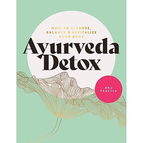 Ayurveda Detox, Anu Paavola