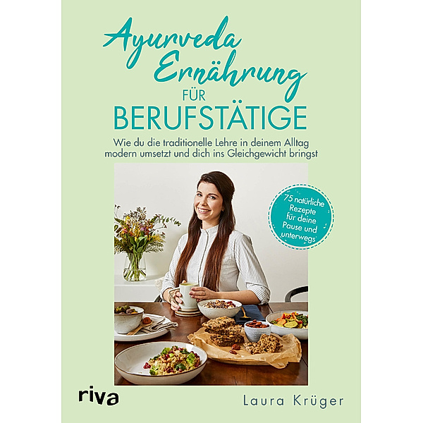 Ayurveda-Ernährung für Berufstätige, Laura Krüger